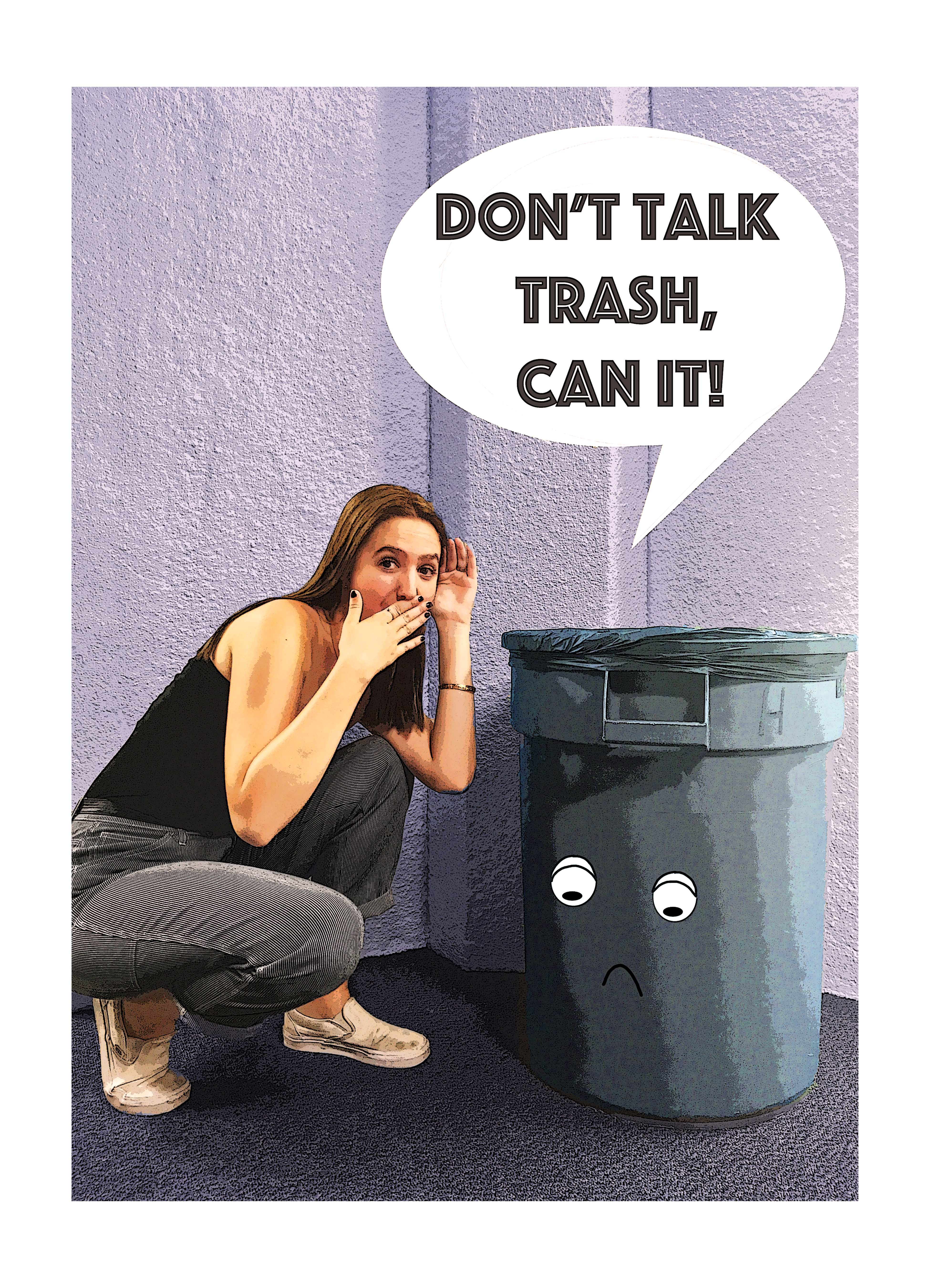 Don't Talk Trash, Can It